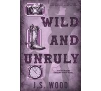 Wild and Unruly: A Contemporary Small Town Western Romance: 3