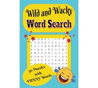 Wild and Wacky Word Search: 50 Puzzles with FUNNY Words | Portable 6x9 Size