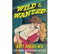Wild and Wanted: A BRAND NEW opposites attract cowboy romance from Amy Andrews for 2026