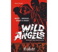 Wild Angels. Dizionario dei biker movies