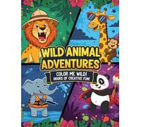 Wild Animal Adeventures: Color Me Wild, Hours of Creative Fun