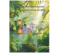 Wild Animal Adventures: A Fun Coloring Book for Kids