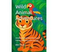 Wild Animal Adventures: Adorable and Simple Animal Illustrations for Children. Wild Friends to Color and Enjoy