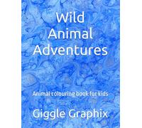 Wild Animal Adventures: Animal colouring book for kids