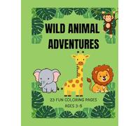 WILD ANIMAL ADVENTURES KIDS COLORING BOOK