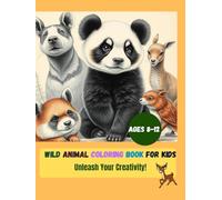 Wild Animal Coloring Book for Kids: Ages 8-12: Unleash Your Creativity!