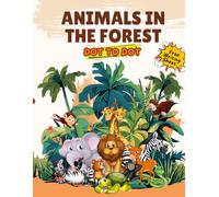 Wild Animal Dots: Connect, Color, and Explore!: A Dot-to-Dot Journey Through Forests, Deserts, and Plains!