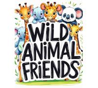 Wild Animal Friends: A Fun Coloring Journey for Little Explorers