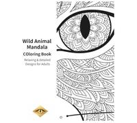 Wild Animal Mandala: A Relaxing Coloring Book for Adults