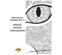 Wild Animal Mandala Vol. 4: Majestic Animals Coloring Book
