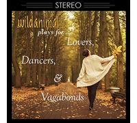 Wild Animal - Plays For Lovers Dancers & Vagabonds