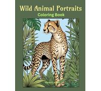 Wild Animal Portraits Coloring Book: for Kids, Teens and Adults Featuring 40 Designs