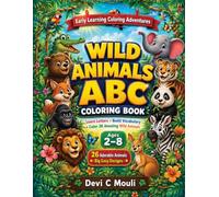 Wild Animals ABC Coloring Book: Learn the Alphabet with Lions, Elephants, Tigers & More! Perfect for Toddlers & Preschoolers