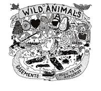 Wild Animals - Basements: Music To Fight Hypocrisy