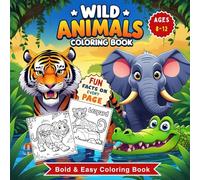Wild Animals Bold and Easy Coloring Book: Learn and Color with Interactive Fun Facts and Simple Designs for Kids Ages 8-12