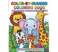 Wild Animals Color by Number Coloring Book for Kids: Fun and Easy Numbered Coloring Pages with Amazing Wildlife
