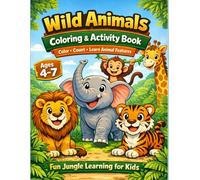 Wild Animals Coloring & Activity Book for Kids Ages 4-7 - Fun Jungle Coloring Pages with Counting and Spot the Animal Features Activities: Over 74 Fun ... Counting, and Spot the Animal Features