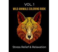 Wild Animals Coloring Book: 50 Unique Zentangle Designs for Adults | Stress Relief & Relaxation