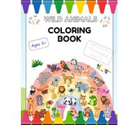 Wild Animals Coloring Book (Ages 3+)