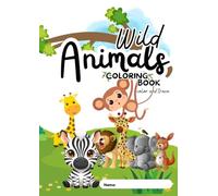 Wild Animals Coloring Book: Color And Trace