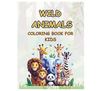 Wild Animals Coloring Book for Kids & Adults
