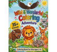 Wild Animals Coloring Book for Kids Ages 3-6: 35+ Easy & Fun Animal Designs from Around the World | Big, Bold & Simple Coloring for Toddlers (Mind Benders Coloring Adventures)