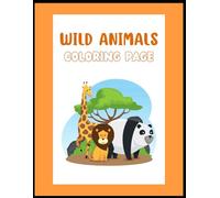 Wild Animals Coloring Book for Kids Ages 4-8: Exciting Black-and-White Animal Illustrations to Color - Lions, Elephants, Bears, and More!