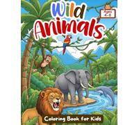 Wild Animals Coloring Book for Kids: Fun and Easy Coloring Adventure Featuring Animals from Every Habitat