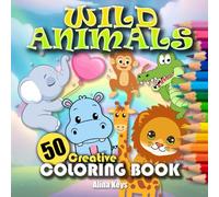 WILD ANIMALS Coloring Book for Toddlers: For Kids Ages 1-3 | 50 Simple, Fun and Easy Designs | Lions, Elephants, Giraffes, Pandas, Zebras, Crocodiles and More | Square Format Easy Travel