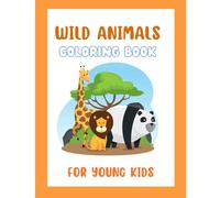 Wild Animals Coloring Book for Young Kids