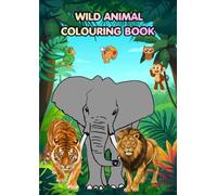Wild Animals Coloring Book: Fun and Easy Coloring Pages for Kids Ages 3-
