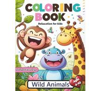 Wild Animals Coloring Book (With Fun Facts!): 50 Wild Animal Coloring Pages with Fascinating Facts - Perfect for Kids Ages 4-10
