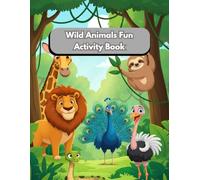 Wild Animals Coloring, Tracing & Activity Book for Toddlers: Color, Trace, and Learn 37 Wild Animals with Fun Educational Activities for Kids Ages 3-5