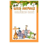 Wild Animals Colouring Book: Cute Animals for Colouring in for Kids (for children from 4 years)
