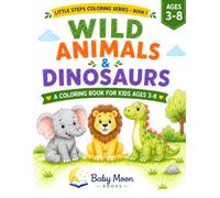 Wild Animals & Dinosaurs: A Coloring Book for Kids Ages 4-8