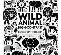 Wild Animals: High-Contrast Black & White Book for Infants, Toddlers, and Kids