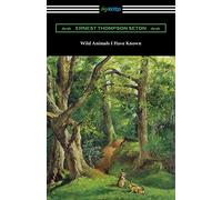 Wild Animals I Have Known