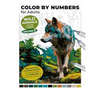 Wild Animals in the Forest - Volume 2 | Color by Numbers for Adults | Relaxation & Stress Relief Coloring Book - For Markers or Colored Pencils