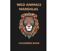 Wild Animals Mandalas: Colouring Book | A4 | 50 Patterns