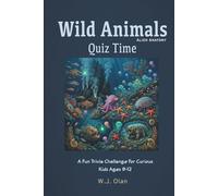 Wild Animals Quiz Time Alien Anatomy: A Fun Trivia Challenge For Curious Kids Ages 9-12