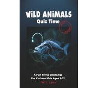 Wild Animals Quiz Time Alien Anatomy: A Fun Trivia Challenge for Curious Kids Ages 9-12