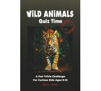 Wild Animals Quiz Time Modern Titans: A Fun Trivia Challenge for Curious Kids Ages 9-12