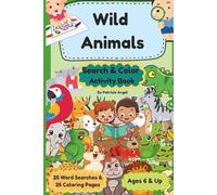 Wild Animals Search & Color Activity Book: Brain-Boosting Fun 25 Word Searches and 25 Coloring Pages for Ages 6 & Up