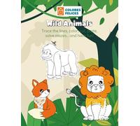 Wild Animals: Trace the lines, color, cut, paste, solve mazes... and have fun!
