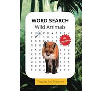 Wild Animals Word Search Puzzle Book: Word Search With Easy To Read Print About Wild Animals, Wild Life And More | 6x9 inches, 100 pages, 50 Puzzles, Gifts For Vacations, Holidays and Free Time.