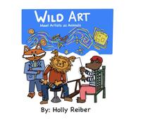 WILD ART MEET ARTISTS AS ANIMALS