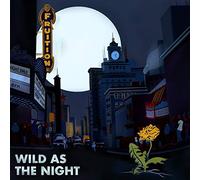 wild as the night brokem at the break of day