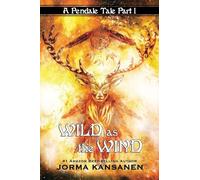 Wild As The Wind: Discover a place where magic takes on a new dimension: 1