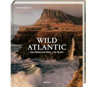 Wild Atlantic: Eine Reise zum Meer - die Färöer. Ein Bildband über die Färöer-Inseln. Faszinierende Naturfotografie, raue Klippen, Mensch, Land & Meer - für Reise- und Naturfans