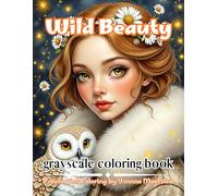 Wild beauty: A Celebration of Strength, Elegance & the Spirit of Nature